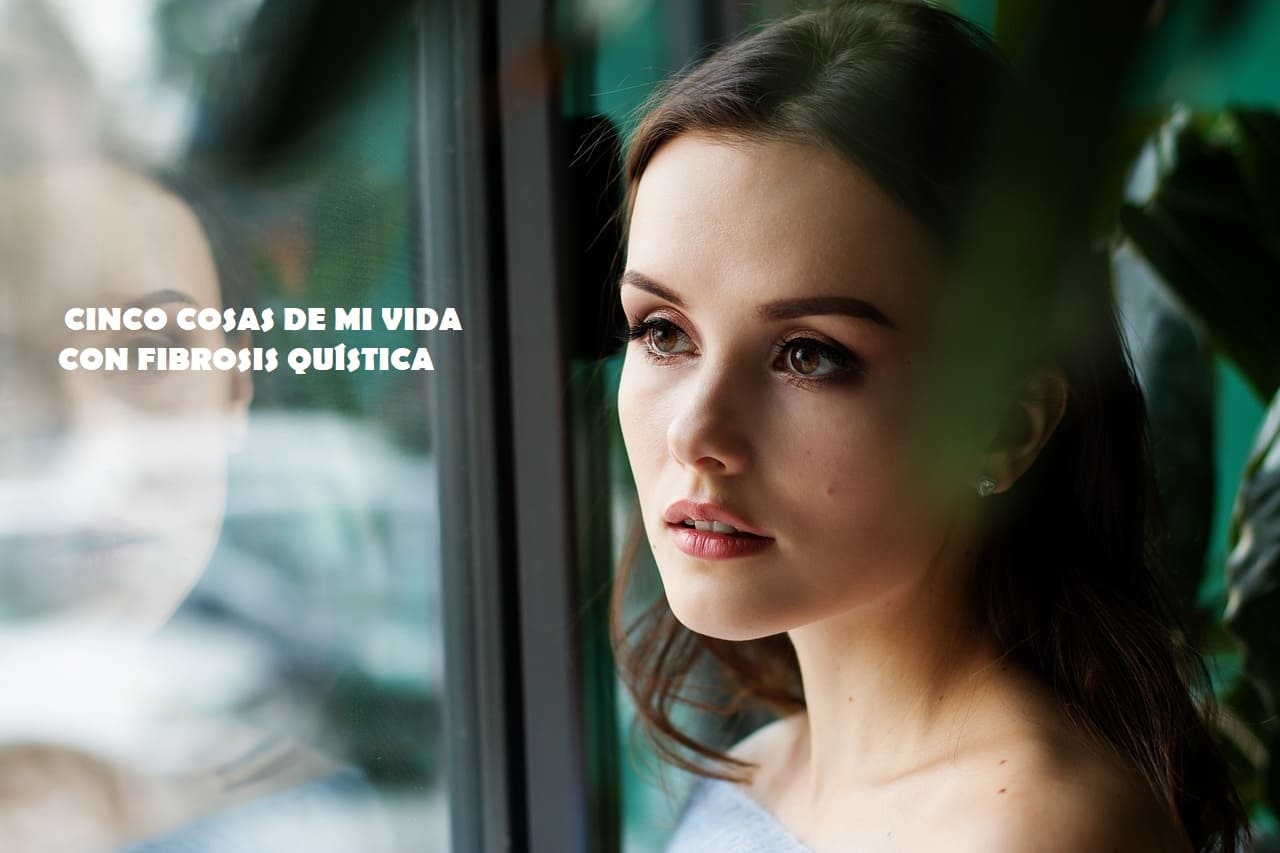 5 cosas de la vida con fibrosis quisticsa